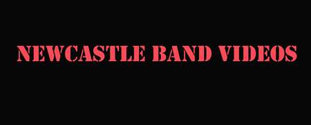 Newcastle Band Videos